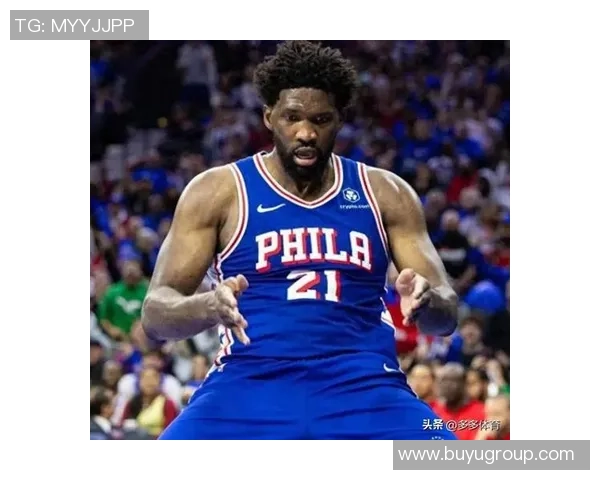 恩比德近期状态火热场均30分展现MVP级别风采引发关注